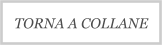 TORNA A COLLANE
